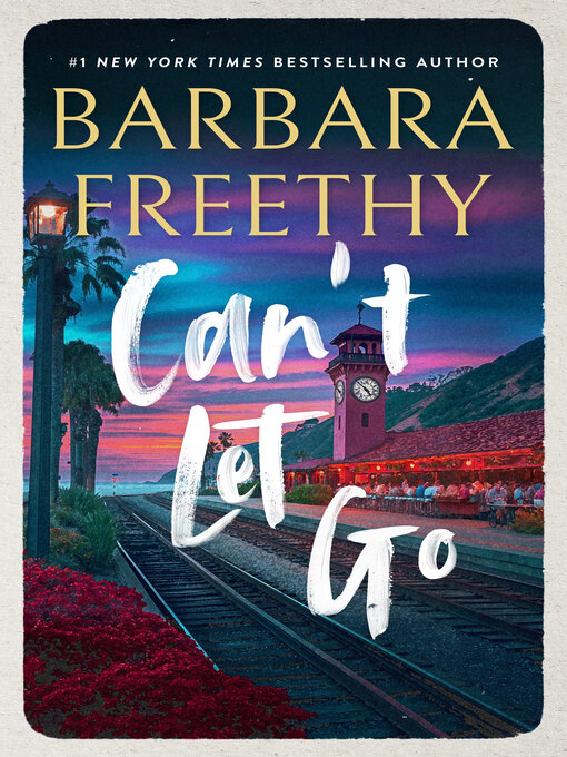 Title details for Can't Let Go by Barbara Freethy - Available